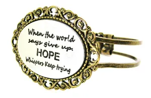 When the World Says Give Up Hope Whispers Keep Trying Bronze Victorian Multi Media Hinged Bangles